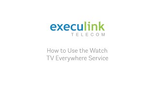 How to Use Execulinks Watch TV Everywhere Service [upl. by Niffirg414]