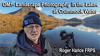 OM1  Landscape Photography in the Lake District at Crummock Water [upl. by Otsugua]