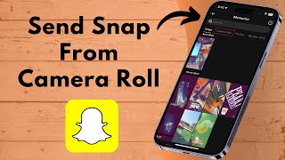 How to Send Snap From Camera Roll as a Normal Snap [upl. by Zurn]