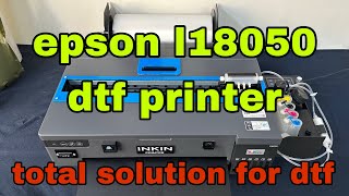 Epson l18050 DTF printer ConversionUltimate total solution [upl. by Norrv104]