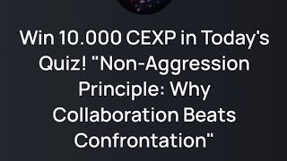 Win 10000 CEXP in Todays Quizquot NonAggression PrincipleWhyCollaboration BeatsConfrontation [upl. by Halac]