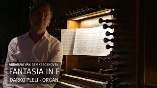 Abraham van den Kerckhoven 16181702 Fantasia in F Darko Pleli  Organ [upl. by Zacherie]