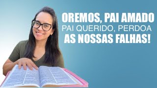 Deuteronômio 21 Oremos Pai Amado Pai Querido Perdoa as nossas falhas [upl. by Anotyal]