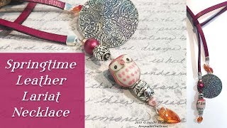 Springtime Leather Lariat NecklaceQuick amp Easy Jewelry Tutorial [upl. by Garrity]