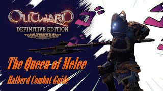 Outward Definitive edition  Halberd Combat Guide [upl. by Atinra]