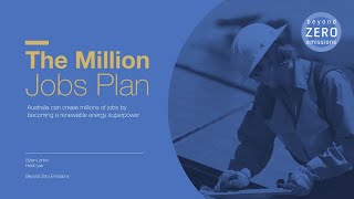 Beyond Zero Emissions’ Million Jobs Plan preview [upl. by Ruttger962]