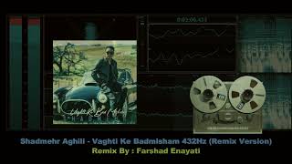 Shadmehr Aghili Vaghti Ke Badmisham Remix Version 432Hz Remix By Farshad Enayati [upl. by Ahsirtak]