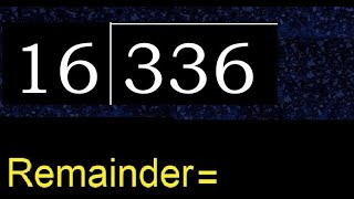 Divide 336 by 16  remainder  Division with 2 Digit Divisors  How to do [upl. by Lowe]