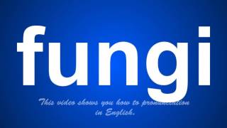 the correct pronunciation of fungi in English [upl. by Lhamaj973]