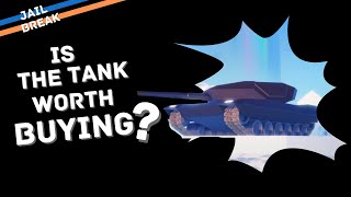 Is the Tank worth buying  Jailbreak [upl. by Karlotta]