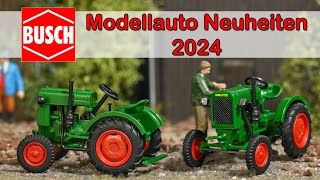 Busch Modellauto Neuheiten 2024  Spur H0 [upl. by Pruchno]