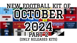 New Football Kit Of October 2024 Part 2  Only Releases Kits [upl. by Moia]