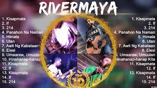 Rivermaya Songs 2024  Rivermaya Music Of All Time  Rivermaya Top Songs 2024 [upl. by Edualc]