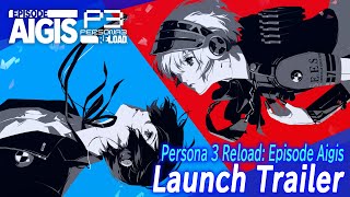 Persona 3 Reload Episode Aigis  Launch Trailer [upl. by Mert]