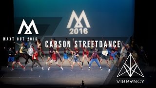 Carson Streetdance  Maxt Out 2016 VIBRVNCY 4K [upl. by Ebaj403]