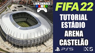 FIFA 22  TUTORIAL ARENA CASTELÃO  CEARÁ  FORTALEZA  MODO CARREIRA [upl. by Agnola]