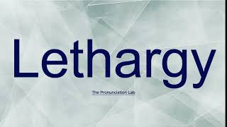 Lethargy Pronunciation How to Say Lethargy  Can You Pronounce Lethargy Correctly [upl. by Askari]