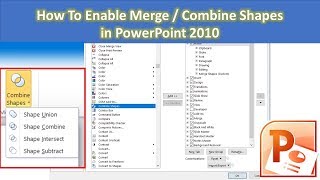 How to Enable Merge  Combine Shapes in PowerPoint 2010 Tutorial [upl. by Nauqan]