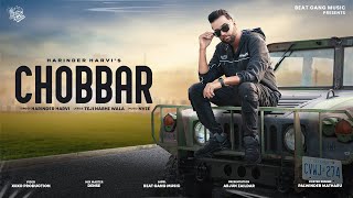 CHOBBAR Official Video Harinder Harvi  Nvee  Latest Punjabi Song 2023 [upl. by Ellek]