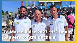 Mondial La Marseillaise à pétanque 2023  demifinale Sanvers contre Duchein [upl. by Tonl825]