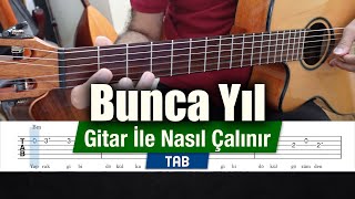 Bunca Yıl Dedublüman x Can Kazaz Gitar Tab  Nasıl Çalınır [upl. by Talbot853]