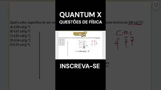 Qual o calor específico de um corpo de 7500 g que possui  Questões de Física Quantum X [upl. by Haropizt886]