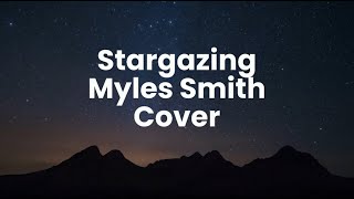 Myles Smith  Stargazing  COVER [upl. by Kcirdnekel]