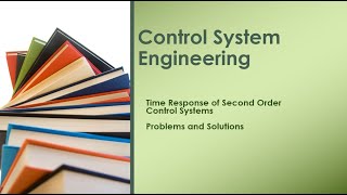 L16 Solving Numerical Problems on Time Response of Underdamped SecondOrder System  Control System [upl. by Normalie]