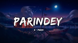 Parindey  B Praak Lyrics  Lyrical Bam Panjabi [upl. by Maise]