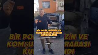 Polisin Arabası Kundaklandı Detaylar videoda Part 1 [upl. by Cruce]