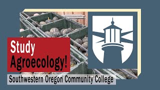 Grow your future Study Agroecology at Southwestern Oregon Community College SWOCC [upl. by Adalard824]