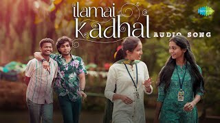 Ilamai Kadhal  Audio Song  Neymar  Mathew Thomas Naslen  Shaan Rahman  Sudhi Maddison [upl. by Gnouhc]