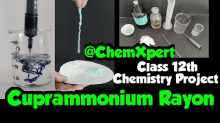 Cuprammonium rayon  Artificial Rayon Class 12 Chemistry Project Rayon from Cotton CBSE Practical [upl. by Eveivaneg]