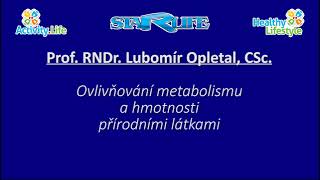 prof RNDr Lubomir Opletal CSc Ovlivnovani metabolismu WS 2017 06 17 360p [upl. by Yliab]