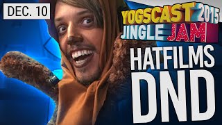 Yogscast Jingle Jam 2015  Dec 10th DampD w HatFilms  Part 1 [upl. by Baptlsta]