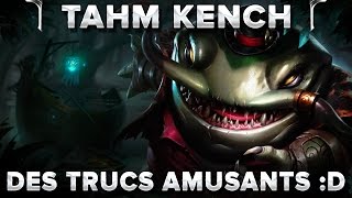 Tahm Kench  Des trucs amusants D [upl. by Ahker482]