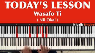 Spirit  filled Piano Chords as a Hymn at Church  Wasafo Ti by Nii Okai Piano Tutorial [upl. by Neerual]