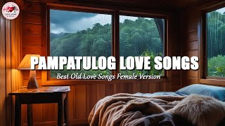 PAMPATULOG Best Oldies Songs  The Best Of OPM Classic Love Songs 2024 [upl. by Hcirteid]