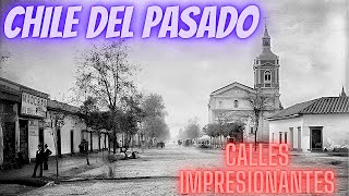 CHILE del PASADO con CALLES ANTIGUAS IMPRESIONANTES [upl. by Oicram946]