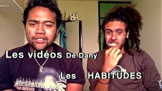 Les Habitudes Les vidéos de Dany [upl. by Hardigg]