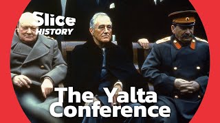 The Big Three at Yalta The Failed Dream of Lasting Peace I SLICE HISTORY  FULL DOCUMENTARY [upl. by Bui]