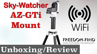 SkyWatcher AZGTi Part I  Unboxing Setup amp Initial Review of a Budget GoTo WiFi Mount [upl. by Petunia]