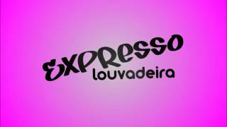 Expresso louvadeira  Tentação [upl. by Hamford394]