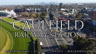 Aerial view  Historic images  Walkaround  Caulfield Railway Station Victoria Australia [upl. by Nahtnoj]