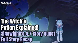 The Witchs Potion Explained  Sigewinnes 47 Story Quest  Full Story Recap  Genshin Impact [upl. by Noiramed180]