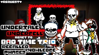 UNDERTALE amp UNDERFELL REACT TO BAD TIME TRIO RECALLED KNOWLEDGE PHASE 2 REQUEST [upl. by Murdock]