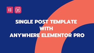 How to design a Single Post Template using AnyWhere Elementor Pro [upl. by Arela]