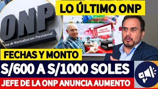 ONP INCREMENTO DE PENSIÓN FECHAS Y MONTO DEL AUMENTO DE PENSIÓN MÍNIMA JUBILADO5 ONP [upl. by Okia]