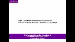 Hope uncertainty and the research proposal by Marilyn Strathern [upl. by Countess90]