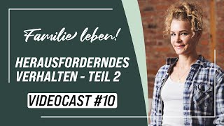 Familie lebenEpisode 10  Herausforderndes Verhalten Teil 2 [upl. by Assertal]